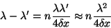 \begin{displaymath}\lambda - \lambda^\prime=n\frac{\lambda \lambda^\prime}{4\delta x}
\approx n\frac{\lambda^2}{4\delta x} \end{displaymath}