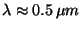 $\lambda \approx 0.5  \mu m$