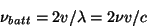 \begin{displaymath}\nu_{batt} = 2v/\lambda = 2\nu v/c \end{displaymath}