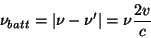 \begin{displaymath}\nu_{batt}=\vert\nu-\nu^\prime\vert=\nu \frac{2v}{c} \end{displaymath}